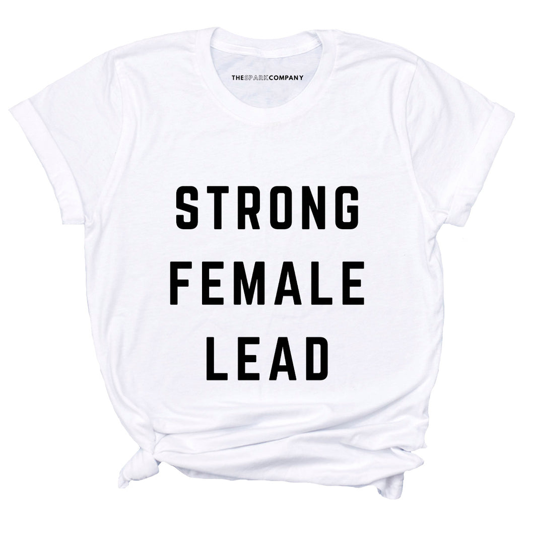 Strong Female Lead Feminist T-Shirt