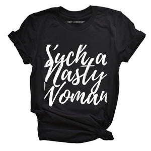 Such A Nasty Woman Feminist T-Shirt