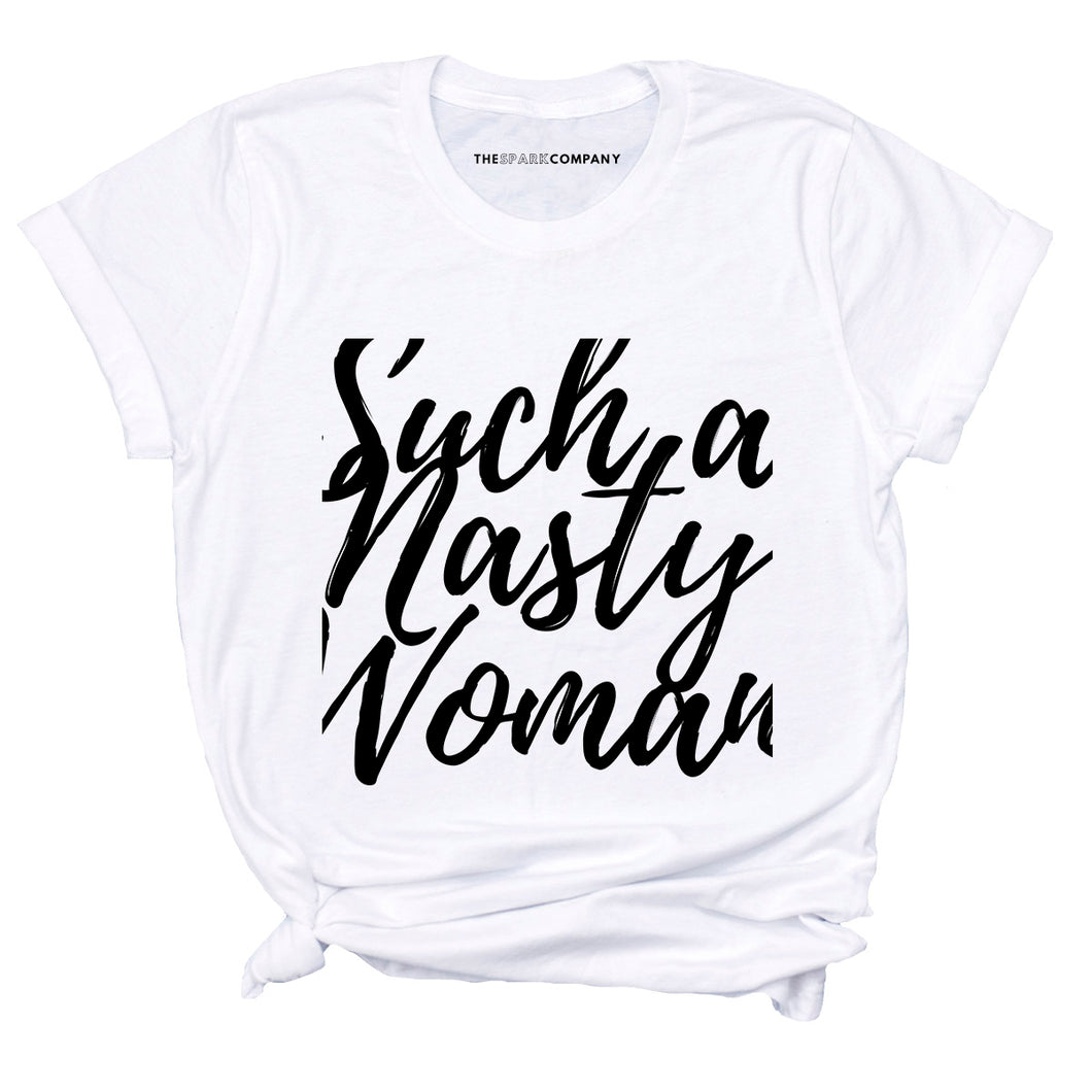 Such A Nasty Woman Feminist T-Shirt