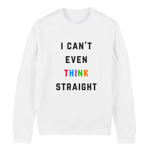Load image into Gallery viewer, I Can&#39;t Even Think Straight LGBTQ+ Sweatshirt