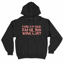 Load image into Gallery viewer, Family Goals: Fabulous Wine Aunt Feminist Hoodie