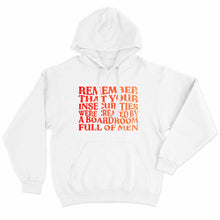 Load image into Gallery viewer, Remember That Your Insecurities Were Created In A Boardroom Full Of Men Feminist Hoodie