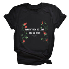 Load image into Gallery viewer, When They Go Low We Go High Feminis T-Shirt