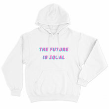 Load image into Gallery viewer, The Future Is Equal LGBTQ+ Hoodie