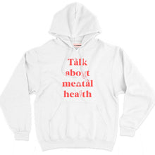 Load image into Gallery viewer, Talk About Mental Health Hoodie