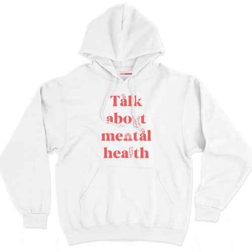 Talk About Mental Health Hoodie