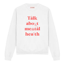 Load image into Gallery viewer, Talk About Mental Health Sweatshirt