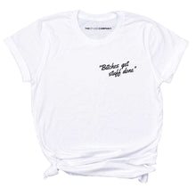 Load image into Gallery viewer, Bitches Get Stuff Done Feminist T-Shirt
