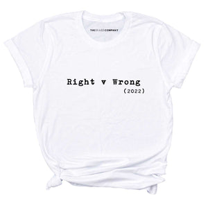 Right v Wrong Feminist T-Shirt