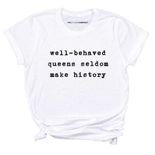 Load image into Gallery viewer, Well-Behaved Queens Pride LGBTQ+ T-Shirt