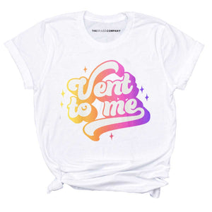 Vent To Me T-Shirt