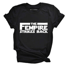 Load image into Gallery viewer, The Fempire Strikes Back Feminist T-Shirt