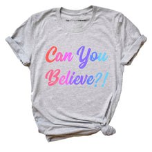 Load image into Gallery viewer, Queer Eye Can You Believe LGBTQ+ T-Shirt
