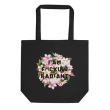Load image into Gallery viewer, I Am F*cking Radiant Tote Bag