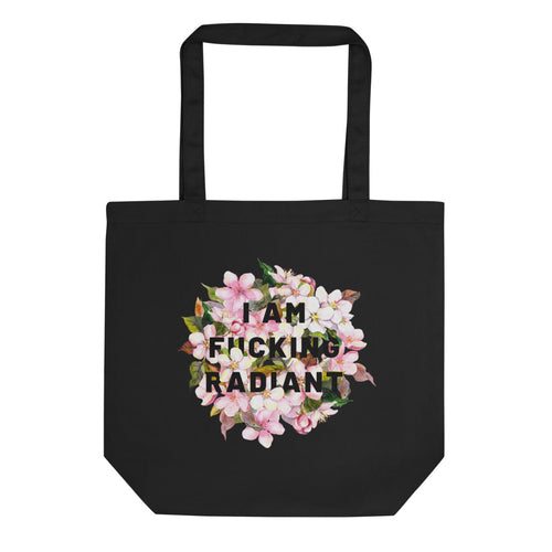 I Am F*cking Radiant Tote Bag