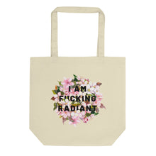 Load image into Gallery viewer, I Am F*cking Radiant Tote Bag