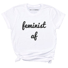 Load image into Gallery viewer, Feminist AF Script Feminist T-Shirt