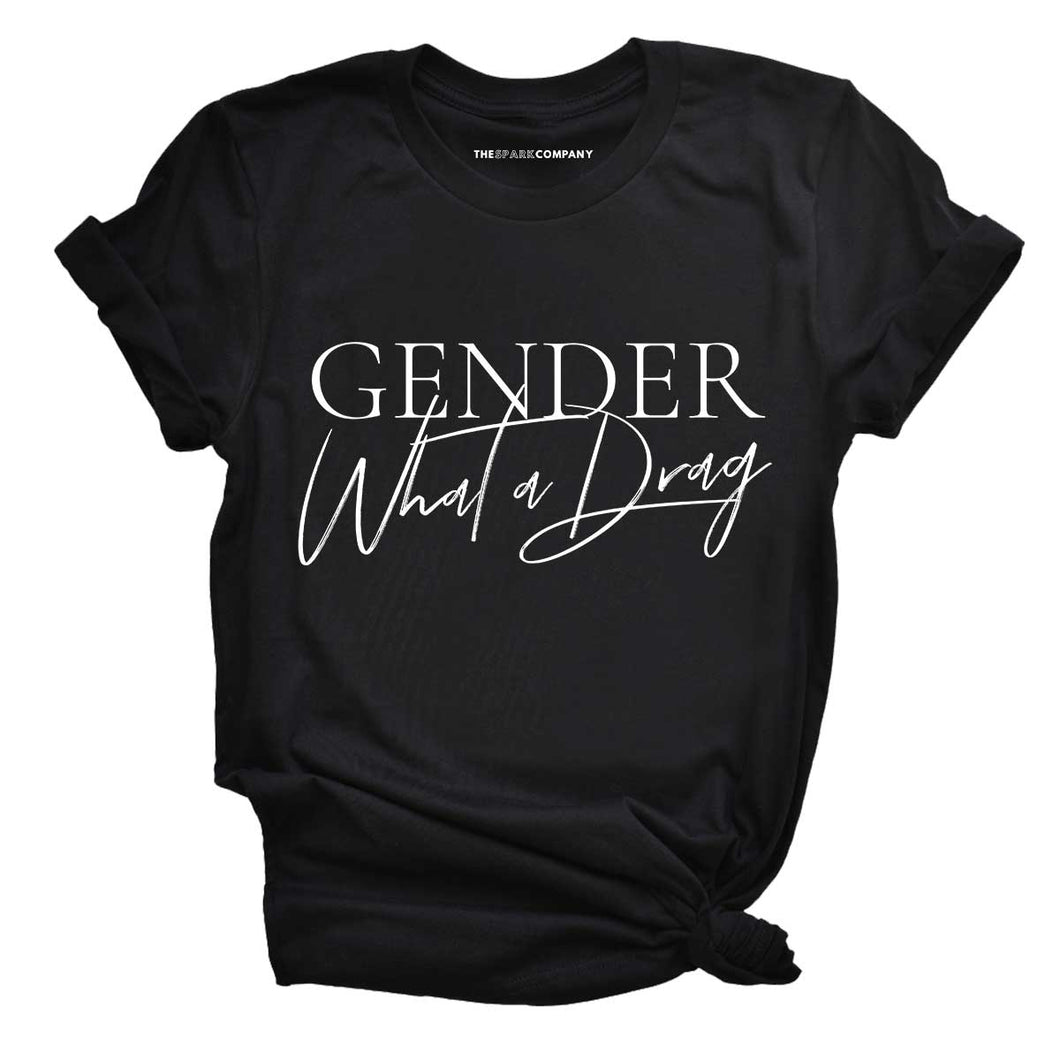Gender: What A Drag Pride LGBTQ+ T-Shirt