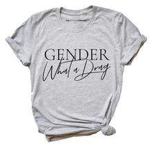 Load image into Gallery viewer, Gender: What A Drag Pride LGBTQ+ T-Shirt