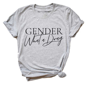 Gender: What A Drag Pride LGBTQ+ T-Shirt
