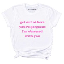 Load image into Gallery viewer, Get Out Of Here LGBTQ+ Queer Eye T-Shirt