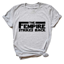 Load image into Gallery viewer, The Fempire Strikes Back Feminist T-Shirt