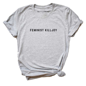 Feminist Killjoy Feminist T-Shirt