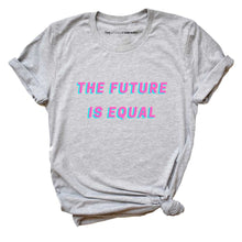 Load image into Gallery viewer, The Future Is Equal LGBTQ+ Pride T-Shirt