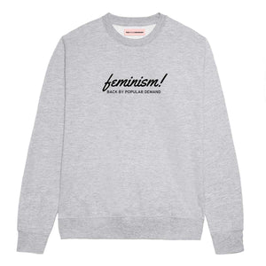 Feminism Back By Popular Demand Feminist Sweatshirt