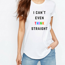 Load image into Gallery viewer, I Can&#39;t Even Think Straight - LGBT T-Shirt-LGBT Apparel, LGBT Clothing, LGBT T Shirt-The Spark Company-The Spark Company