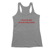 Load image into Gallery viewer, If You Are Not Angry You Are Not Paying Attention Feminist Tank