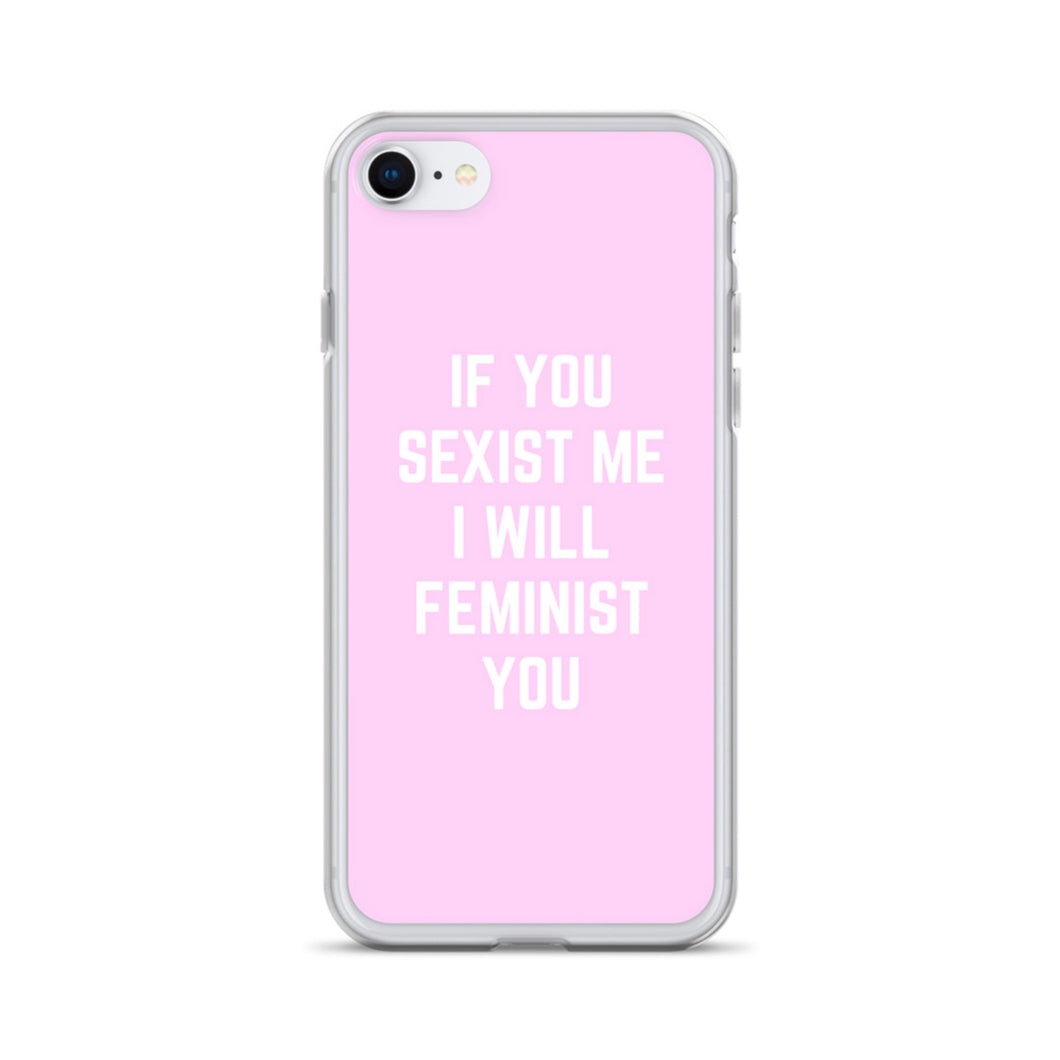 If You Sexist Me I Will Feminist You Feminist Phone Case, Feminist Gift