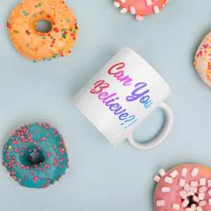 Can You Believe - Queer Eye LGBT Coffee Mug, Feminist Gift-LGBT Apparel, LGBT Gift, LGBT Coffee Mug-The Spark Company-The Spark Company
