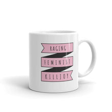 Load image into Gallery viewer, Raging Feminist Killjoy - Feminist Mug, Feminist Gift-Feminist Apparel, Feminist Gift, Feminist Coffee Mug-The Spark Company-The Spark Company