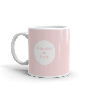 Feminist Mug - Feminist As Fuck Mug-Feminist Apparel, Feminist Gift, Feminist Coffee Mug-The Spark Company-The Spark Company
