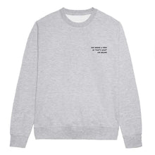 Load image into Gallery viewer, She Needed A Hero So That&#39;s What She Became - Feminist Sweatshirt
