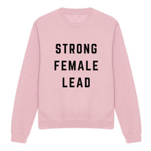 Load image into Gallery viewer, Strong Female Lead Feminist Sweatshirt