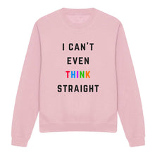 Load image into Gallery viewer, I Can&#39;t Even Think Straight LGBTQ+ Sweatshirt