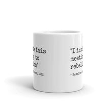 Load image into Gallery viewer, I Incite This Meeting To Rebellion Feminist Coffee Mug