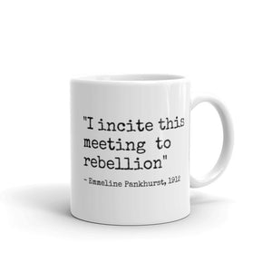 I Incite This Meeting To Rebellion Feminist Coffee Mug