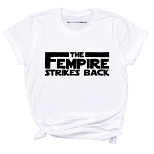 The Fempire Strikes Back Feminist T-Shirt