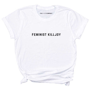Feminist Killjoy Feminist T-Shirt