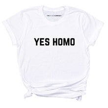 Load image into Gallery viewer, Yes Homo LGBTQ+ T-Shirt