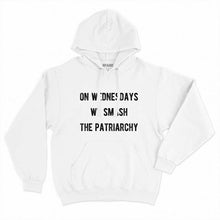 Load image into Gallery viewer, On Wednesdays We Smash The Patriarchy Feminist Hoodie