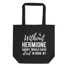 Load image into Gallery viewer, Without Hermione Tote Bag