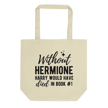 Load image into Gallery viewer, Without Hermione Tote Bag