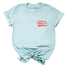 Load image into Gallery viewer, Work For A Cause Not For Applause Corner Feminist T-Shirt