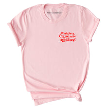 Load image into Gallery viewer, Work For A Cause Not For Applause Corner Feminist T-Shirt