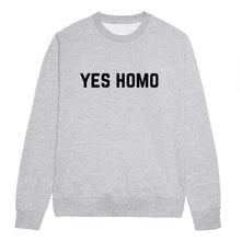 Load image into Gallery viewer, Yes Homo - LGBTQ+ Sweatshirt