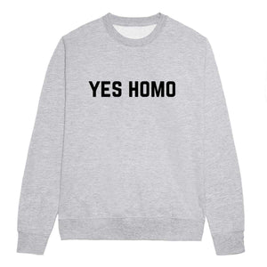 Yes Homo - LGBTQ+ Sweatshirt